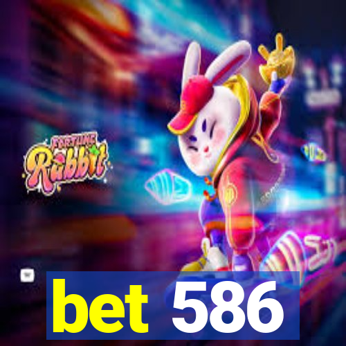 bet 586